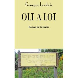 OLT A LOT  ROMAN DE LA RIVIÈRE