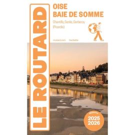 OISE - BAIE DE SOMME 2025/2026 CHANTILLY - SENLIS - GERBEROY