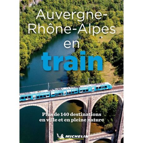 L'AUVERGNE RHONE-ALPES EN TRAIN