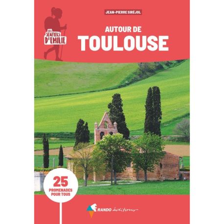 AUTOUR DE TOULOUSE LES SENTIERS D'EMILIE