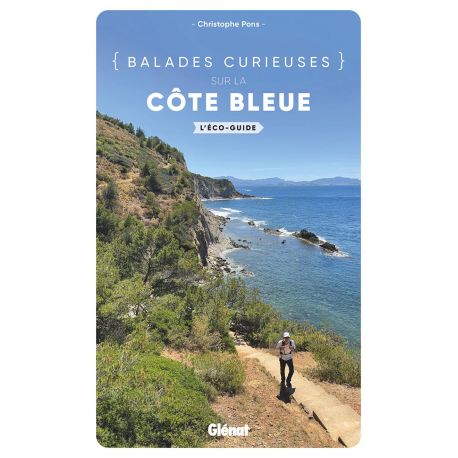 BALADES CURIEUSES SUR LA COTE BLEUE L ECO-GUIDE