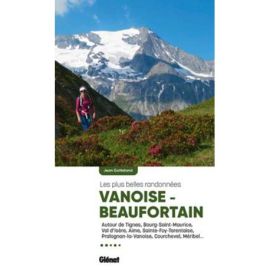 VANOISE-BEAUFORTAIN LES PLUS BELLES RANDONNEES