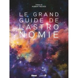 LE GRAND GUIDE DE L'ASTRONOMIE