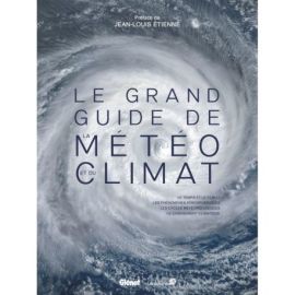 LE GRAND GUIDE DE LA METEO ET DU CLIMAT