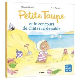 PETITE TAUPE ET LE CONCOURS DE CHATEAUX DE SABLE