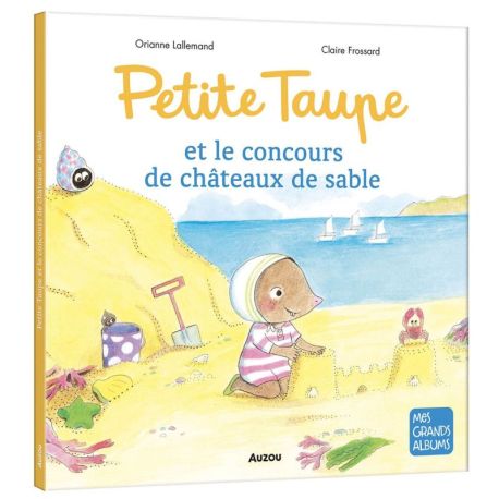 PETITE TAUPE ET LE CONCOURS DE CHATEAUX DE SABLE