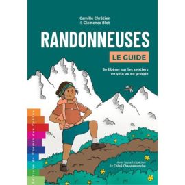RANDONNEUSES - LE GUIDE - SE LIBERER SUR LES SENTIERS