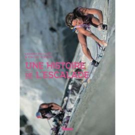 UNE HISTOIRE DE L'ESCALADE