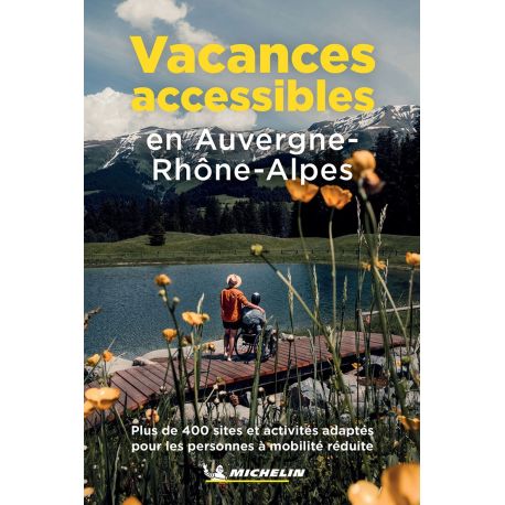 VACANCES ACCESSIBLES EN AUVERGNE RHONE-ALPES