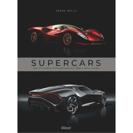 SUPERCARS 200 VOITURES D'EXCEPTION DE 1980 A NOS JOURS