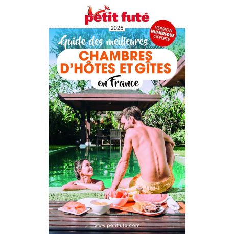 GUIDE DES MEILLEURES CHAMBRES D'HÔTES ET GÎTES EN FRANCE 2025