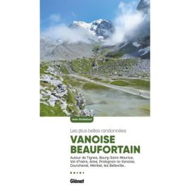 VANOISE-BEAUFORTAIN LES PLUS BELLES RANDONNEES