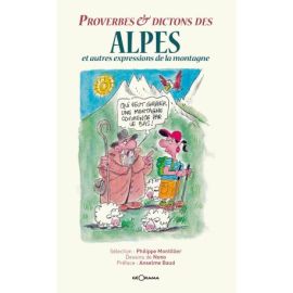 PROVERBES & DICTONS DES ALPES ET AUTRES EXPRESSIONS DE LA