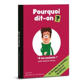 POURQUOI DIT-ON ?