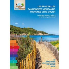 LES PLUS BELLES RANDONNÉES VISORANDO PROVENCE CÔTE DAZUR - CALANQUES, SENTIERS CÔTIERS ET ARRIÈRE PAYS PROVENÇAL