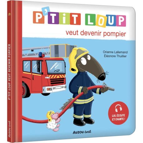 P'TIT LOUP - A LA DECOUVERTE DES POMPIERS