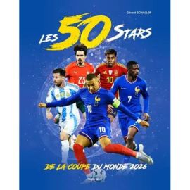 LES 50 STARS DE LA COUPE DU MONDE 2026