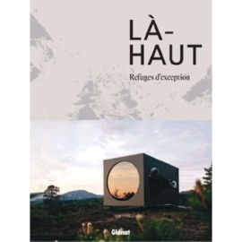LA-HAUT REFUGES D'EXCEPTION