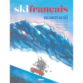 VACANCES AU SKI - TOME 07 SKI FRANCAIS