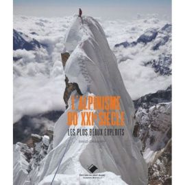 L'ALPINISME DU XXIE SIECLE LES PLUS BEAUX EXPLOITS