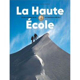 LA HAUTE ECOLE - L'ECOLE NATIONALE DE SKI ET D'ALPINISME A 80 ANS
