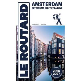 AMSTERDAM ET SES ENVIRONS 2026/2027 ROTTERDAM, DELFT ET LA HAYE