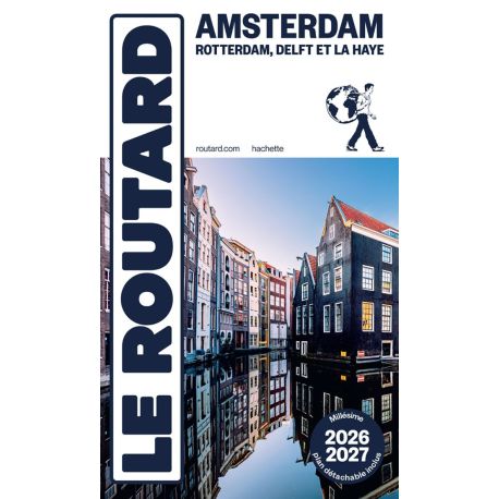 AMSTERDAM ET SES ENVIRONS 2026/2027 ROTTERDAM, DELFT ET LA HAYE