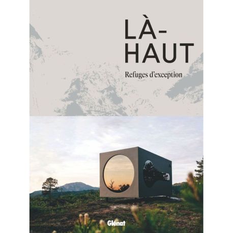 LA-HAUT REFUGES D'EXCEPTION