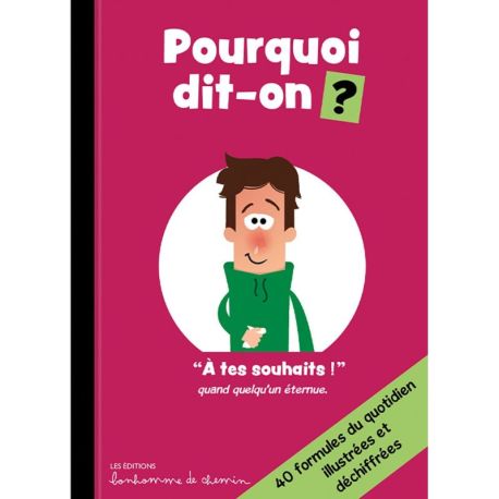 POURQUOI DIT-ON ?