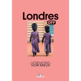 OFF - LONDRES - VOIR MOINS, VOIR MIEUX
