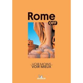 OFF - ROME - VOIR MOINS, VOIR MIEUX