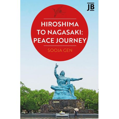 HIROSHIMA TO NAGASAKI : PEACE JOURNEY