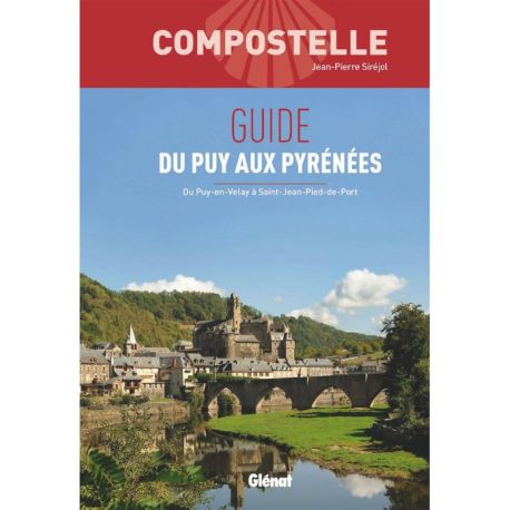 COMPOSTELLE GUIDE DU PUY AUX PYRENEES