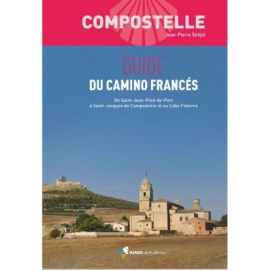COMPOSTELLE GUIDE DU CAMINO FRANCES ST JEAN PIED DE PORT A ST JACQUES