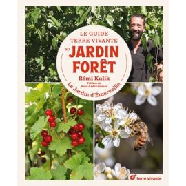 LE GUIDE TERRE VIVANTE DU JARDIN FORET - LE JARDIN D'EMERVEILLE
