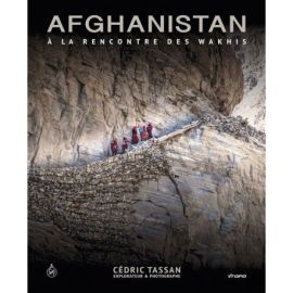AFGHANISTAN : A LA RENCONTRE DES WAKHIS