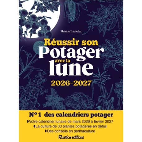 REUSSIR SON POTAGER AVEC LA LUNE 2026-2027
