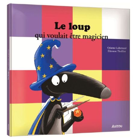 LE LOUP QUI VOULAIT ETRE UN SUPER- MAGICIEN