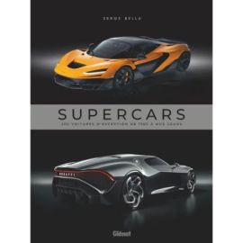 SUPERCARS 200 VOITURES D'EXCEPTION DE 1980 A NOS JOURS