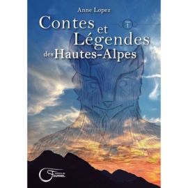 CONTES ET LEGENDES DES HAUTES-ALPES