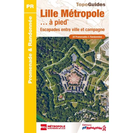 LILLE METROPOLE A PIED P592 ESACAPADES ENTRE VILLE ET CAMPAGNE