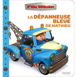 LA DEPANNEUSE BLEUE DE MATHIEU