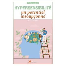 L'HYPERSENSIBILITÉ : UN POTENTIEL INSOUPÇONNÉ