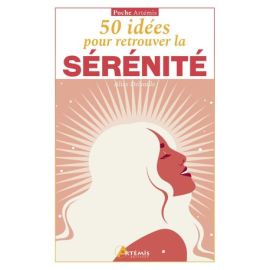 50 IDÉES POUR RETROUVER LA SÉRÉNITÉ