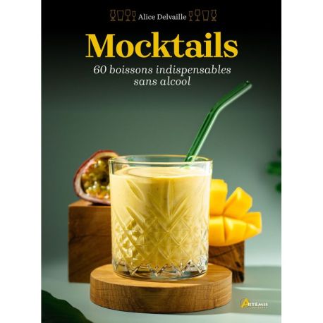 MOCKTAILS - 60 BOISSONS INDISPENSABLES SANS ALCOOL