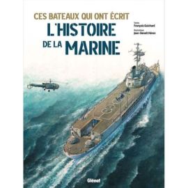 CES BATEAUX QUI ONT ECRIT L'HISTOIRE DE LA MARINE