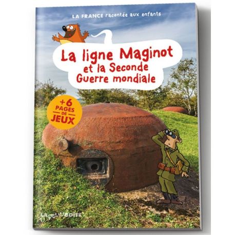 LA LIGNE MAGINOT ET LA 2DE GUERRE MONDIALE