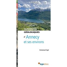 ANNECY ET SES ENVIRONS - CURIOSITES GEOLOGIQUES
