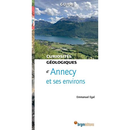 ANNECY ET SES ENVIRONS - CURIOSITES GEOLOGIQUES