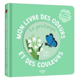 LE PRINTEMPS - MON LIVRE DES ODEURS ET DES COULEURS